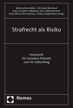 Hardcover Strafrecht ALS Risiko: Festschrift Fur Cornelius Prittwitz Zum 70. Geburtstag [German] Book