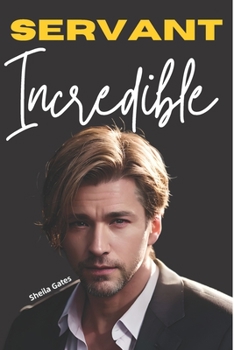Paperback Incredible Servant: Book 2 An International Billionaire Romance Book
