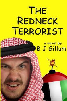 Paperback The Redneck Terrorist: Bluegrass, Bourbon and Bombs Book