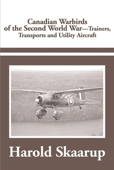 Paperback Canadian Warbirds of the Second World War Trainers, Transports and Utility Aircraft Book