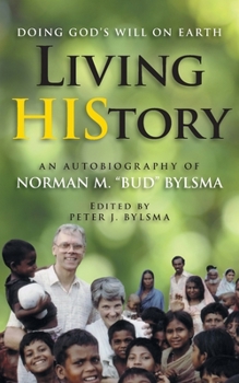 Living HIStory : Doing God's Will on Earth