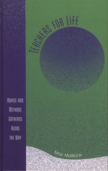 Paperback Teachers for Life: Advice and Methods Gathered Along the Way Book