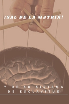Paperback ¡Sal de la Matrix y de su Sistema de Esclavitud! [Spanish] Book