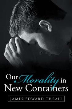 Paperback Our Morality in New Containers Book