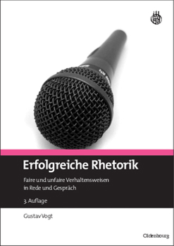 Paperback Erfolgreiche Rhetorik: Faire Und Unfaire Verhaltensweisen in Rede Und Gespräch [German] Book