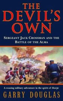 Hardcover Devil's Own: Sergeant Jack Crossman and the Battle of the Alma Book