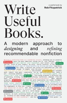 Paperback Write Useful Books: A modern approach to designing and refining recommendable nonfiction Book
