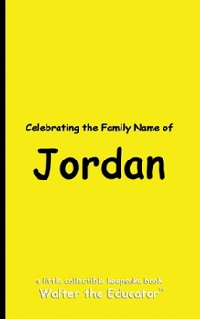 Celebrating the Family Name of Jordan (Celebrating Family Names Book)