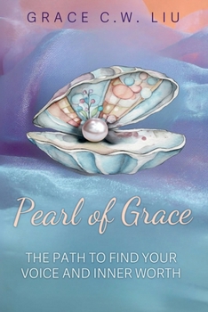 Pearl of Grace: A Path to Find Your Voice and Inner Worth