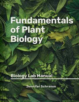Fundamentals of Plant Biology : Biology Lab Manual