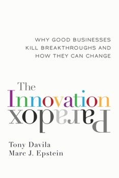 Hardcover The Innovation Paradox: Why Good Businesses Kill Breakthroughs and How They Can Change Book