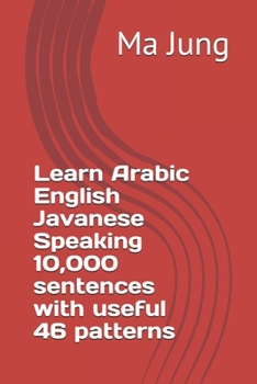Learn Arabic English Javanese Speaking 10,000 sentences with useful 46 patterns