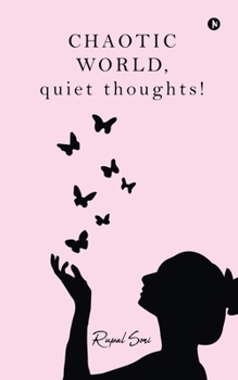 Paperback CHAOTIC WORLD, quiet thoughts! Book