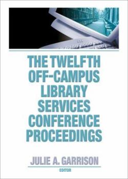 Paperback The Twelfth Off-Campus Library Services Conference Proceedings Book