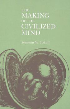 Hardcover The Making of the Civilized Mind Book