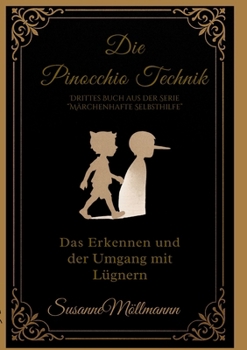 Paperback Die Pinocchio-Technik: Drittes Buch aus der Serie "Märchenhafte Selbsthilfe" [German] Book