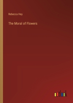 Paperback The Moral of Flowers Book