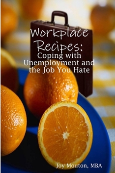 Paperback Workplace Recipes: Coping with Unemployment and the Job You Hate Book
