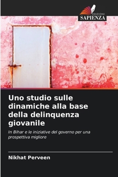 Paperback Uno studio sulle dinamiche alla base della delinquenza giovanile [Italian] Book