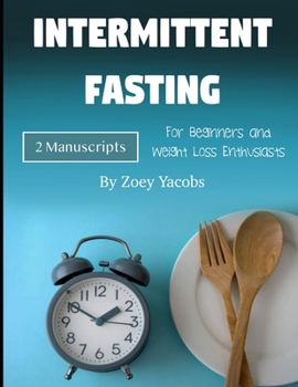 Paperback Intermittent Fasting: For Beginners and Weight Loss Enthusiasts Book