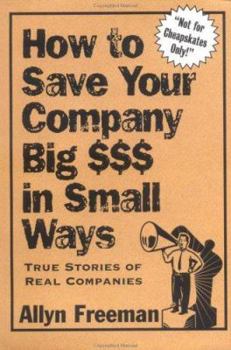 Paperback How to Save Your Company Big Money in Small Ways Book