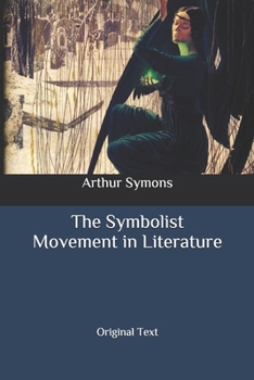 Paperback The Symbolist Movement in Literature: Original Text Book