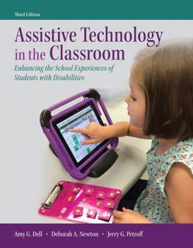 Loose Leaf Assistive Technology in the Classroom: Enhancing the School Experiences of Students with Disabilities, Enhanced Pearson Etext with Loose-Leaf Version Book
