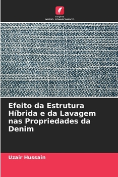 Paperback Efeito da Estrutura Híbrida e da Lavagem nas Propriedades da Denim [Portuguese] Book