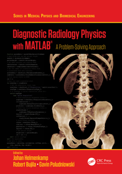 Hardcover Diagnostic Radiology Physics with Matlab(r): A Problem-Solving Approach Book