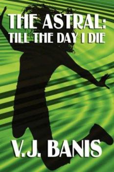 Paperback The Astral: Till the Day I Die Book
