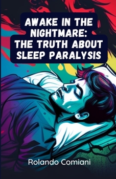 Paperback Awake in the Nightmare: The Truth about Sleep Paralysis Book