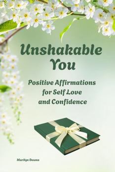 Paperback Unshakable You: Positive Affirmations for Self Love and Confidence Book