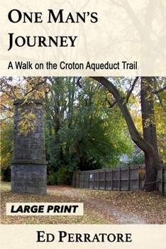 Paperback One Man's Journey: A Walk on the Croton Aqueduct Trail Book