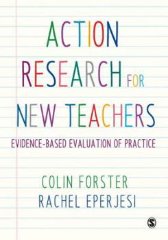 Paperback Action Research for New Teachers: Evidence-Based Evaluation of Practice Book