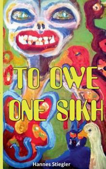 Paperback To Owe One Sikh: Eine geistreiche Reise durch das Jahr 2016 in Lyrik und Prosa [German] Book
