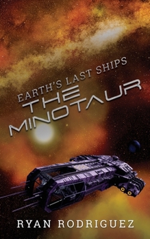 Paperback Earth's Last Ships: The Minotaur Book