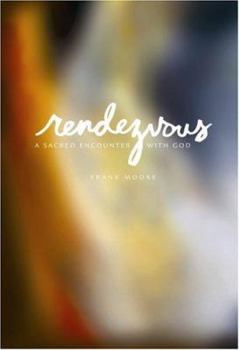 Paperback Rendezvous: A Sacred Encounter with God Book