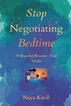 Paperback Stop Negotiating Bedtime: A Peaceful Routine That Sticks Book