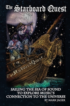 Paperback Starboard Quest: Sailing the Sea of Sound to Explore Music's Connection to the Universe Book