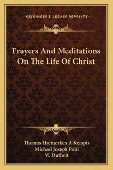 Paperback Prayers And Meditations On The Life Of Christ Book