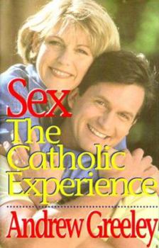 Hardcover Sex: The Catholic Experience Book