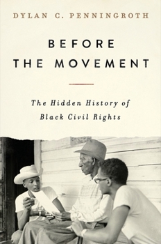 Hardcover Before the Movement: The Hidden History of Black Civil Rights Book