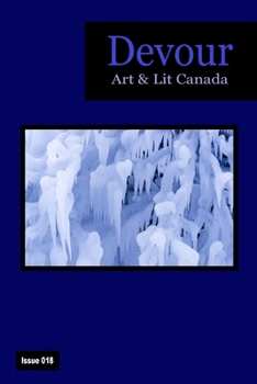 Paperback Devour: Art & Lit Canada Issue 018 Book