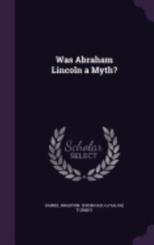 Hardcover Was Abraham Lincoln a Myth? Book