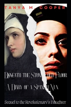 Paperback Beneath the Stone Cold Floor: A Diary of a Spanish Nun Book