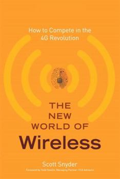 Hardcover The New World of Wireless: How to Compete in the 4G Revolution Book