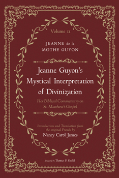 Jeanne Guyon's Mystical Interpretation of Divinization, Volume 2