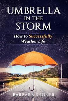 Paperback Umbrella in the Storm: How to Successfully Weather Life Book