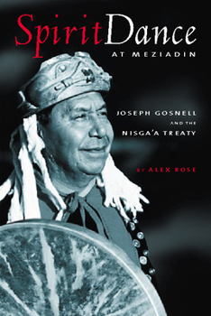 Paperback Spirit Dance at Meziadin: Chief Joseph Gosnell and the Nisga'a Treaty Book