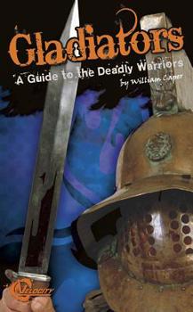 Hardcover Gladiators: A Guide to the Deadly Warriors Book